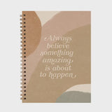 Always Believe Something Amazing Journal