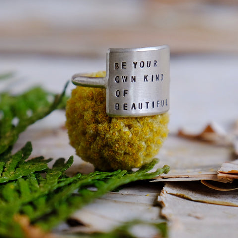 Be Your Own Kind Of Beautiful Wide Inspiring Ring