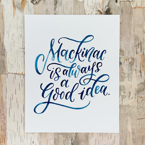 Mackinac Is Always A Good Idea Blue Ink Print