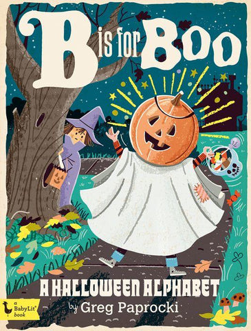 B Is For Boo: A Halloween Alphabet Book